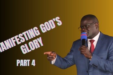 MANIFESTING THE GLORY OF GOD PART 4 {BSP OBED WANJALA}