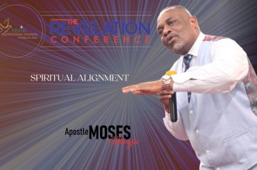 REVELATION CONFERENCE SPIRITUAL ALIGNMENT}  {APOSTLE MOSES  ILUNGA}