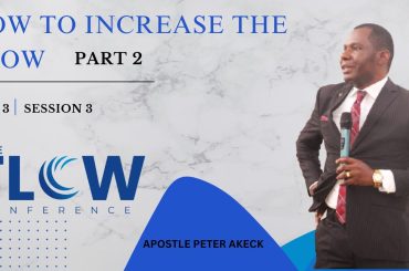 THE FLOW CONFERENCE APOSTLE PETER AKECH SESSION TWO