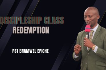 DISCIPLESHIP CLASS REDEMPTION PST BRAMWEL EPICHE